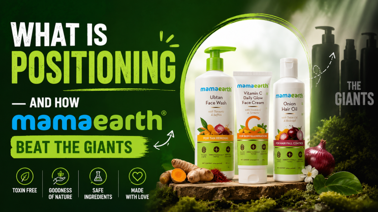 What Is Positioning — and How Mamaearth Beat the Giants